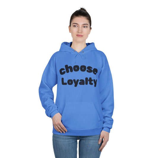 Choose Loyalty—Modern Love Hoodie