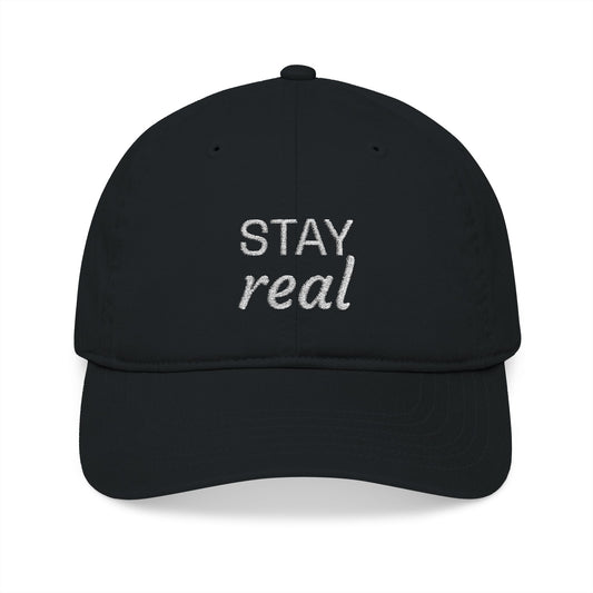 Stay Real - Embroidered Organic Cotton Cap
