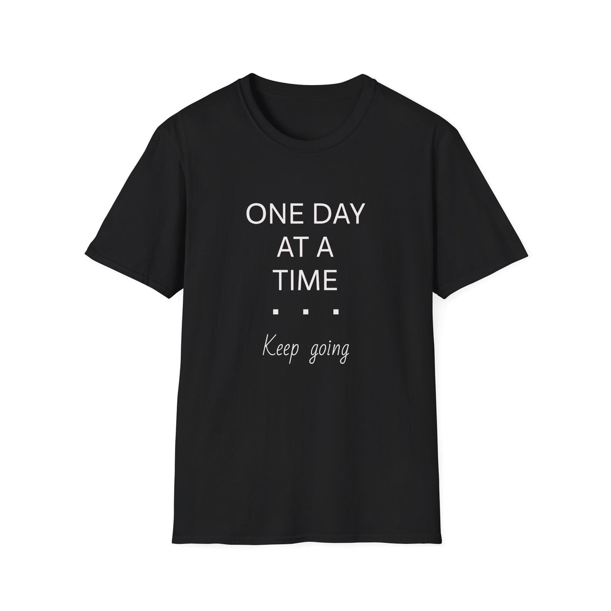 One Day at a Time —Unisex T-Shirt