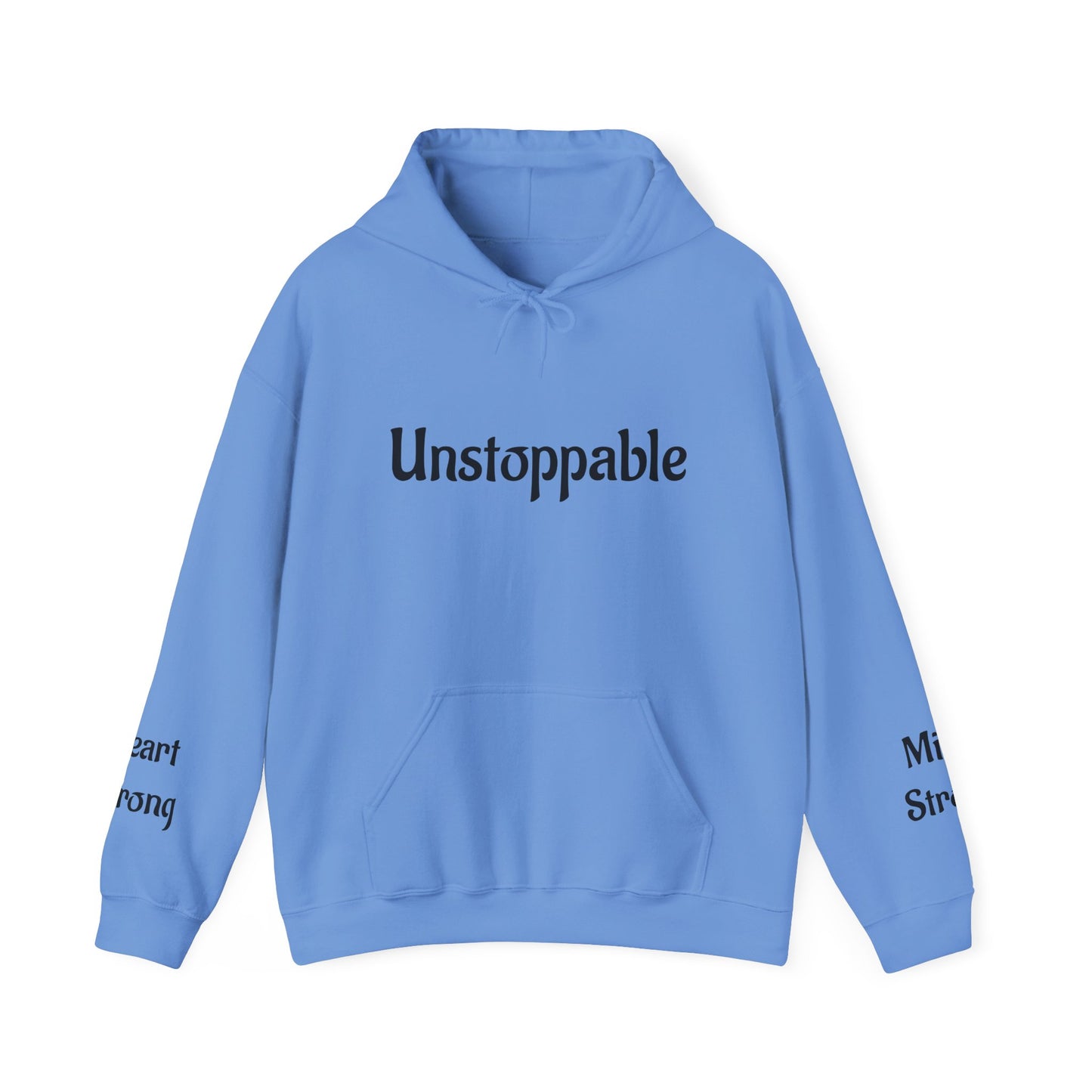 Unstoppable—Mind Strong, Heart Strong  Hoodie