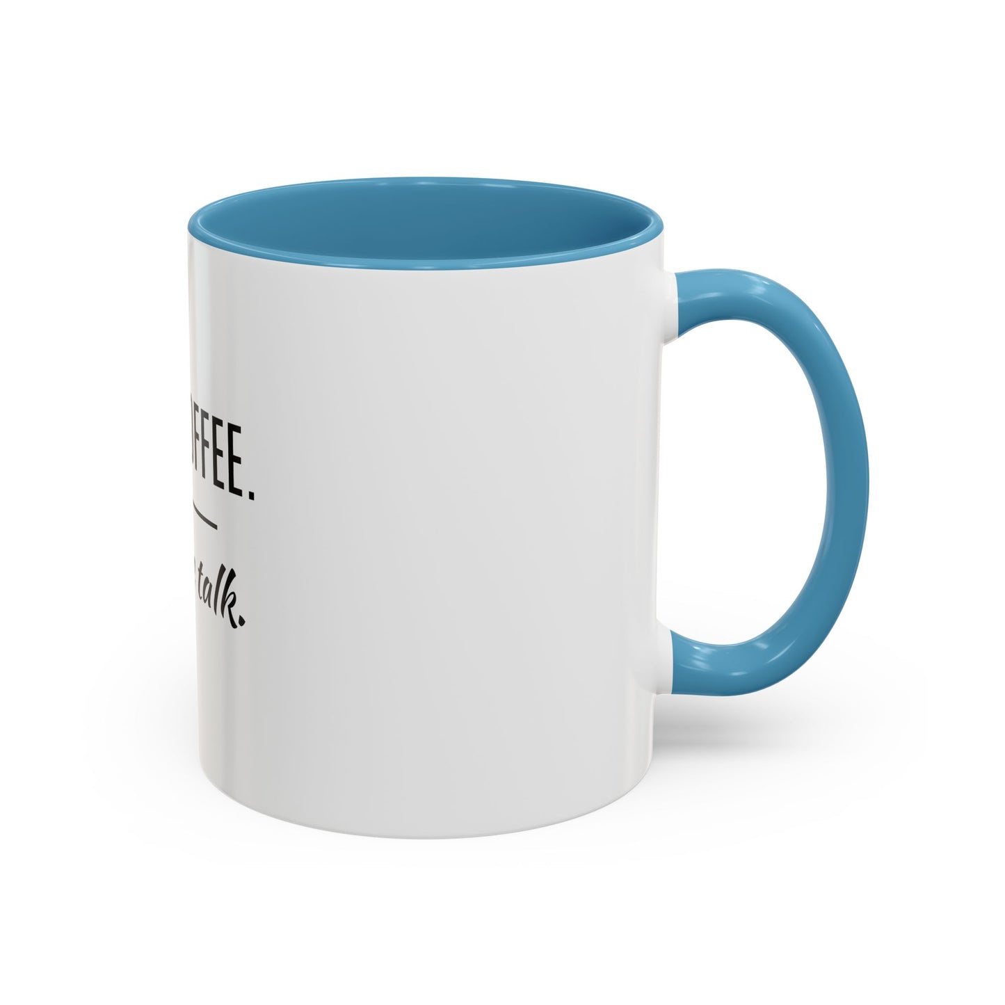 First Coffee. Then Talk.—Accent Ceramic Mug