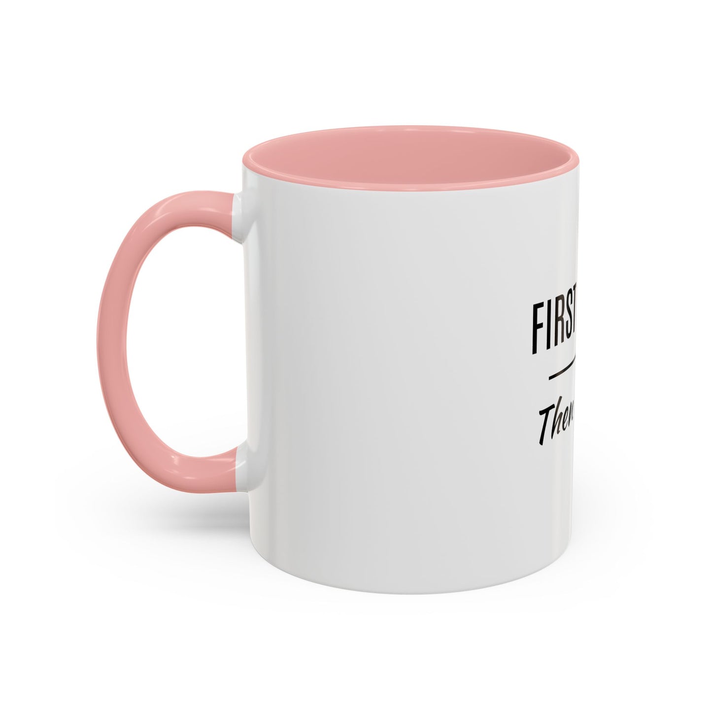 First Coffee. Then Talk.—Accent Ceramic Mug
