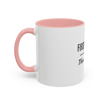 First Coffee. Then Talk.—Accent Ceramic Mug