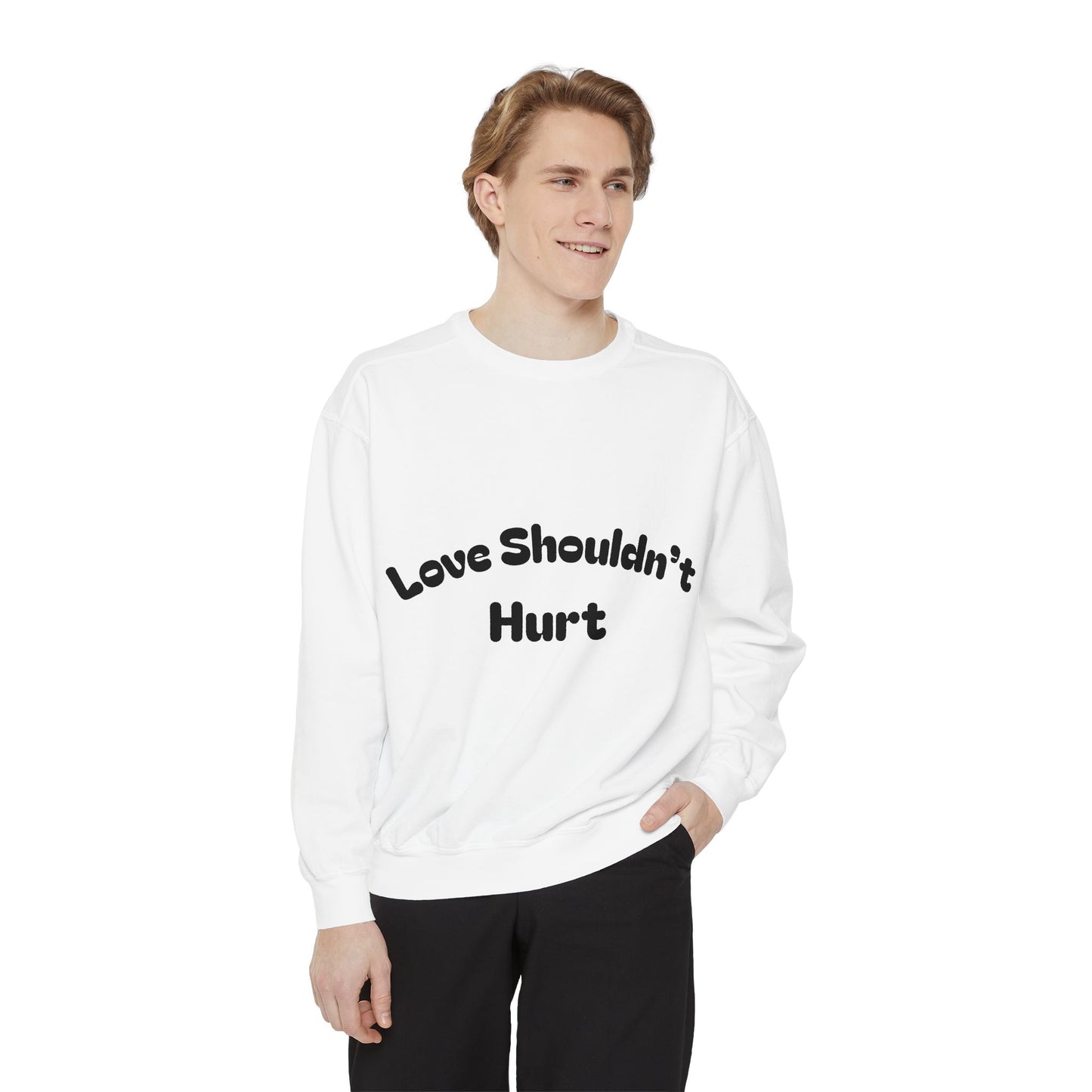 Love Shouldn’t Hurt. Choose Peace Over Chaos.—Crewneck