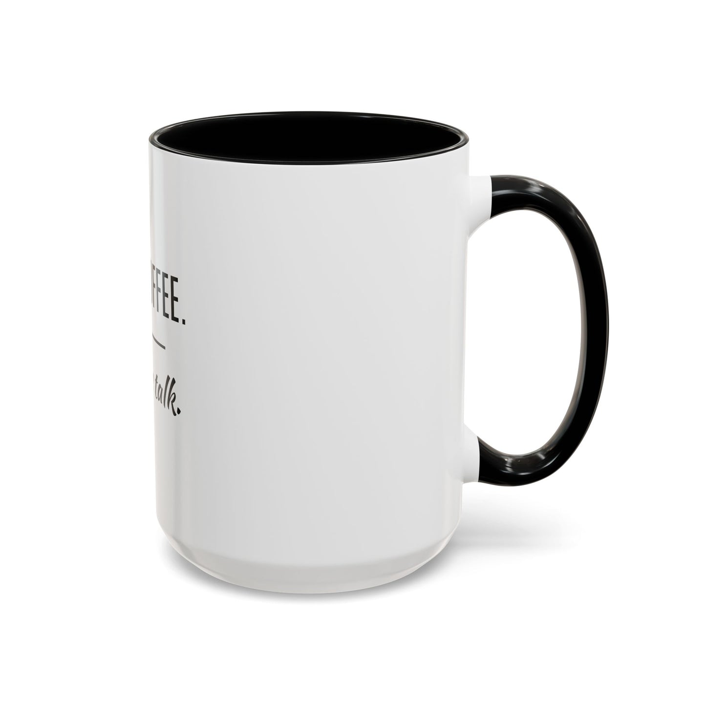 First Coffee. Then Talk.—Accent Ceramic Mug