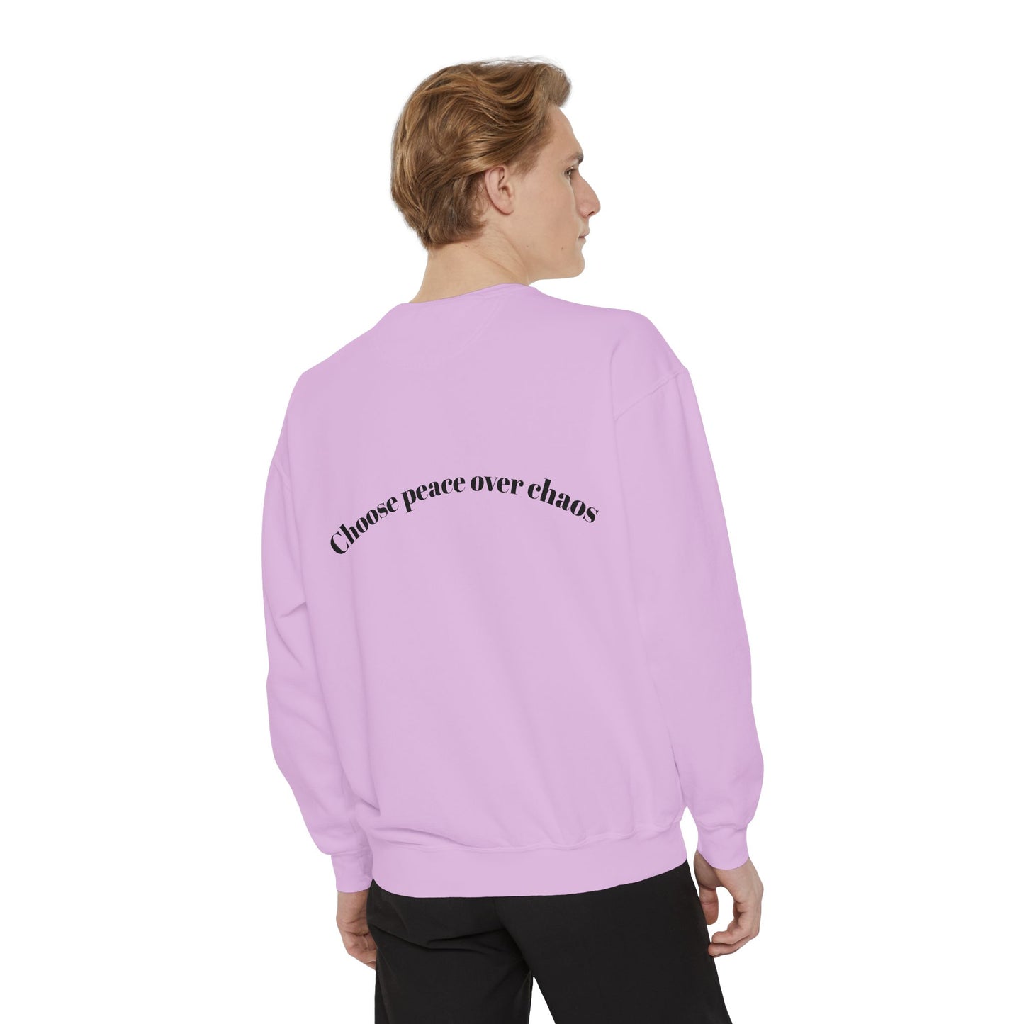 Love Shouldn’t Hurt. Choose Peace Over Chaos.—Crewneck
