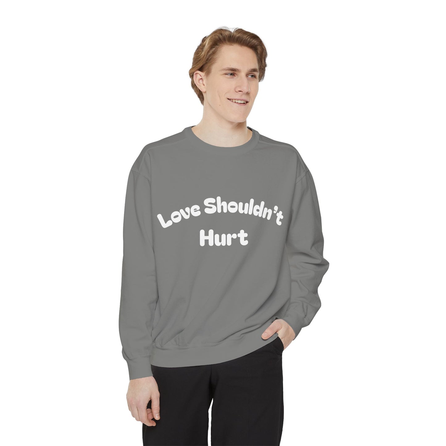 Love Shouldn’t Hurt. Choose Peace Over Chaos.—Crewneck