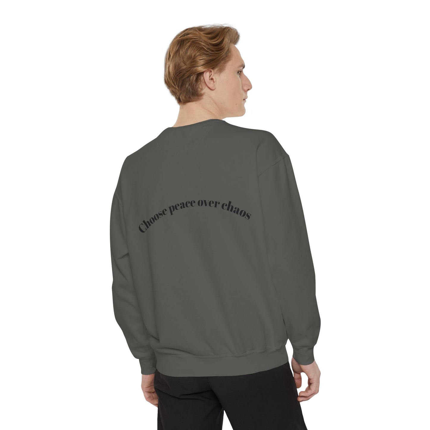 Love Shouldn’t Hurt. Choose Peace Over Chaos.—Crewneck