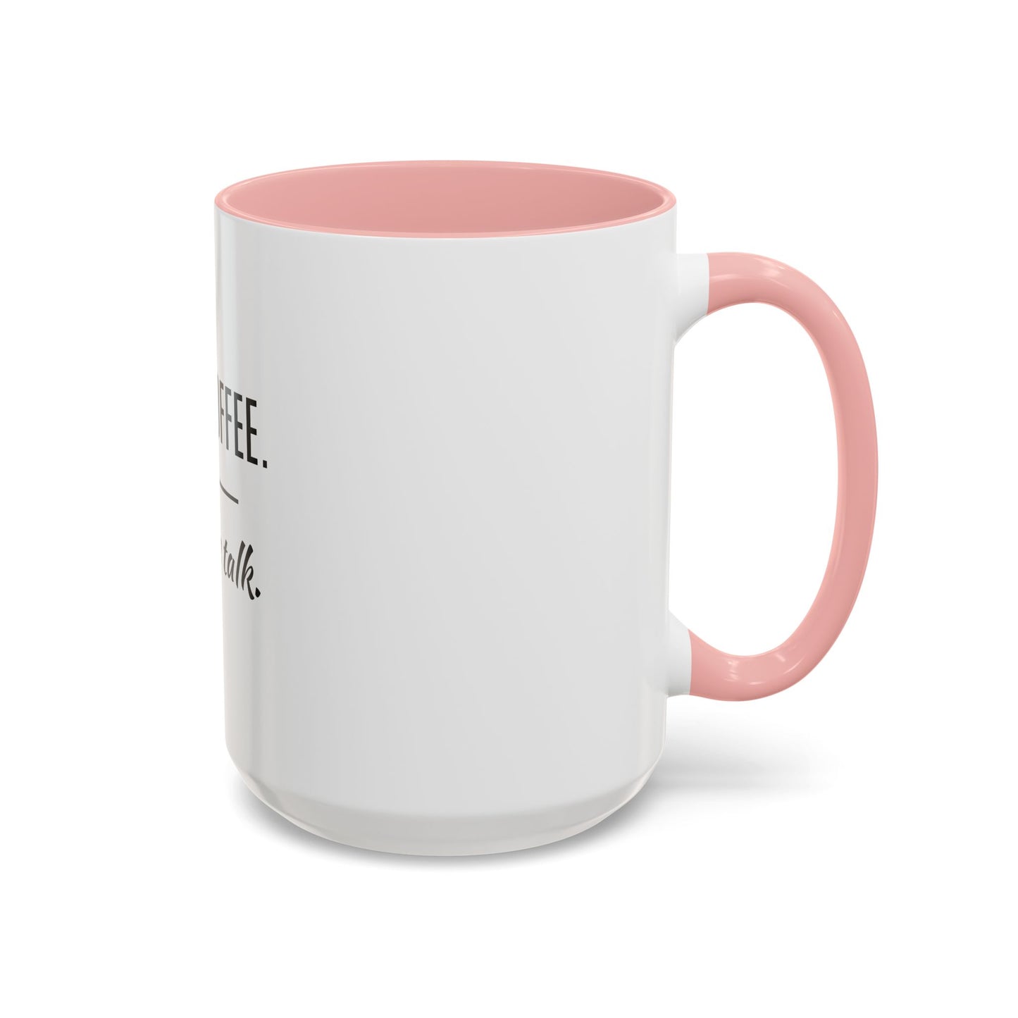 First Coffee. Then Talk.—Accent Ceramic Mug