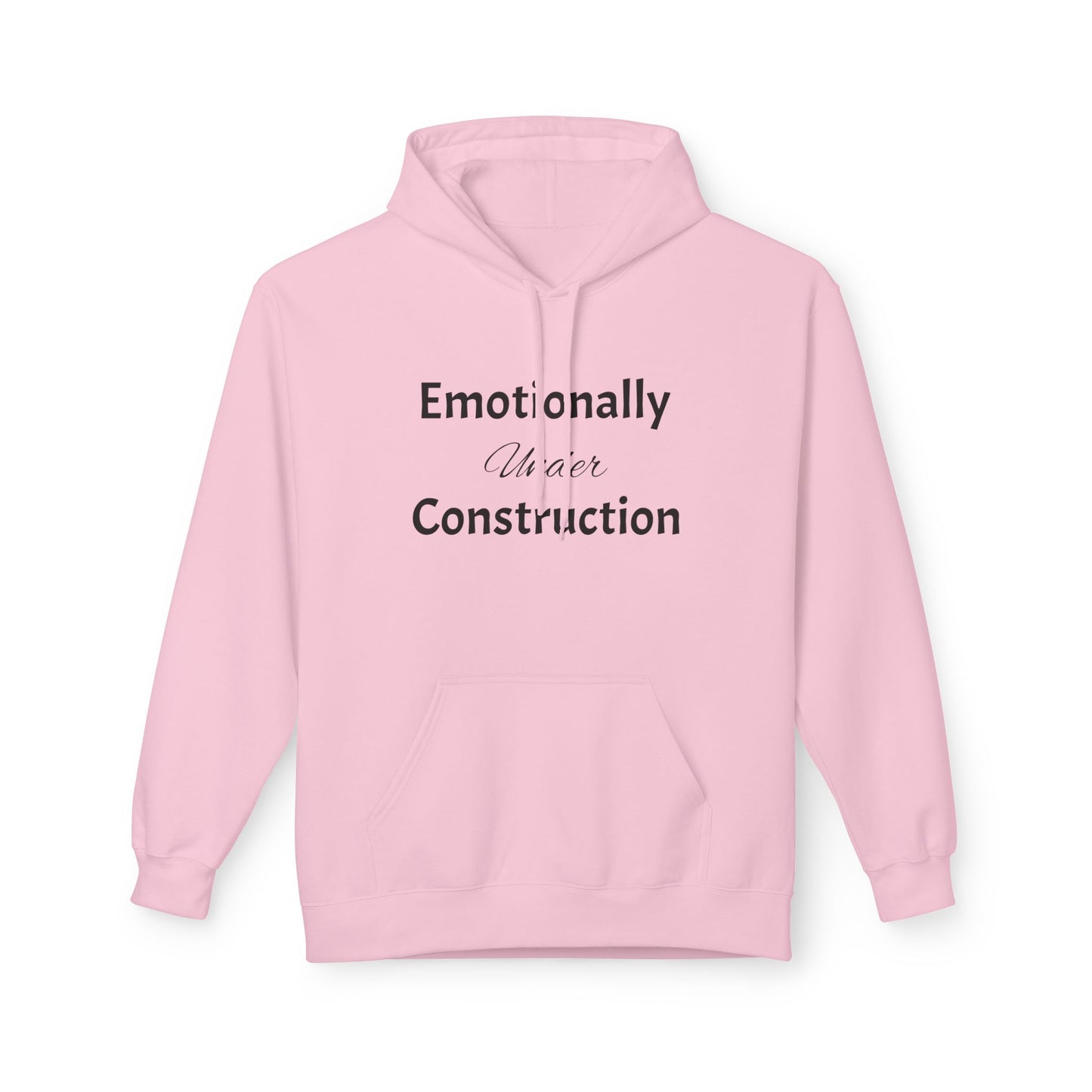 Emotionally Under Construction—Essential Pullover Hoodie