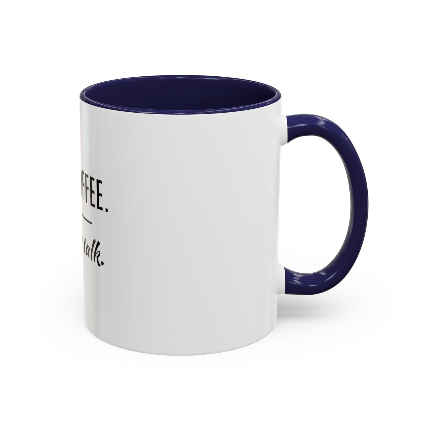 First Coffee. Then Talk.—Accent Ceramic Mug