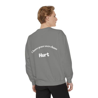 Love Shouldn’t Hurt. Choose Peace Over Chaos.—Crewneck