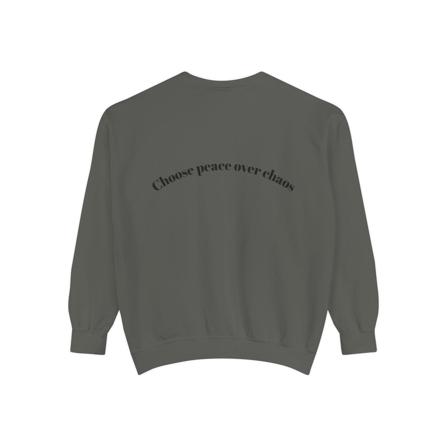 Love Shouldn’t Hurt. Choose Peace Over Chaos.—Crewneck