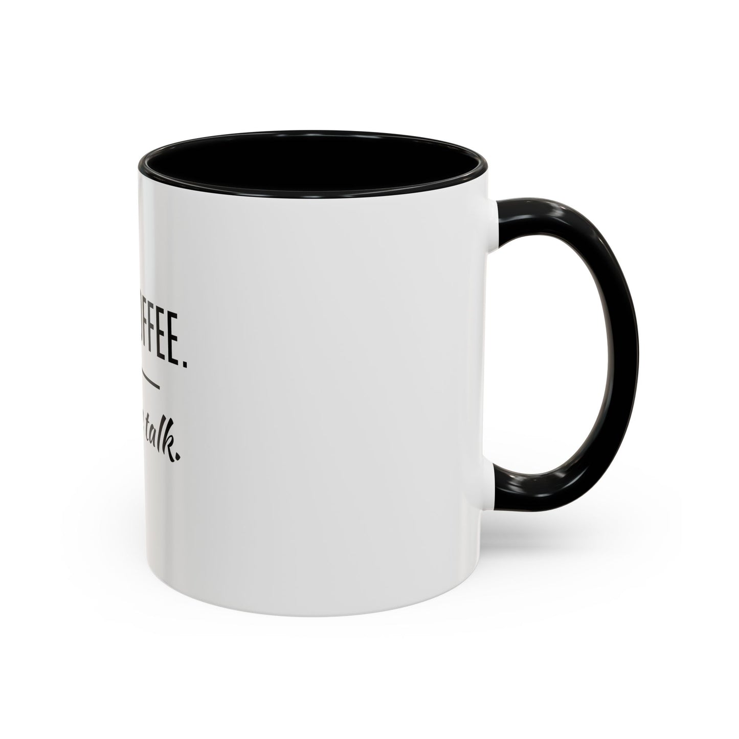 First Coffee. Then Talk.—Accent Ceramic Mug
