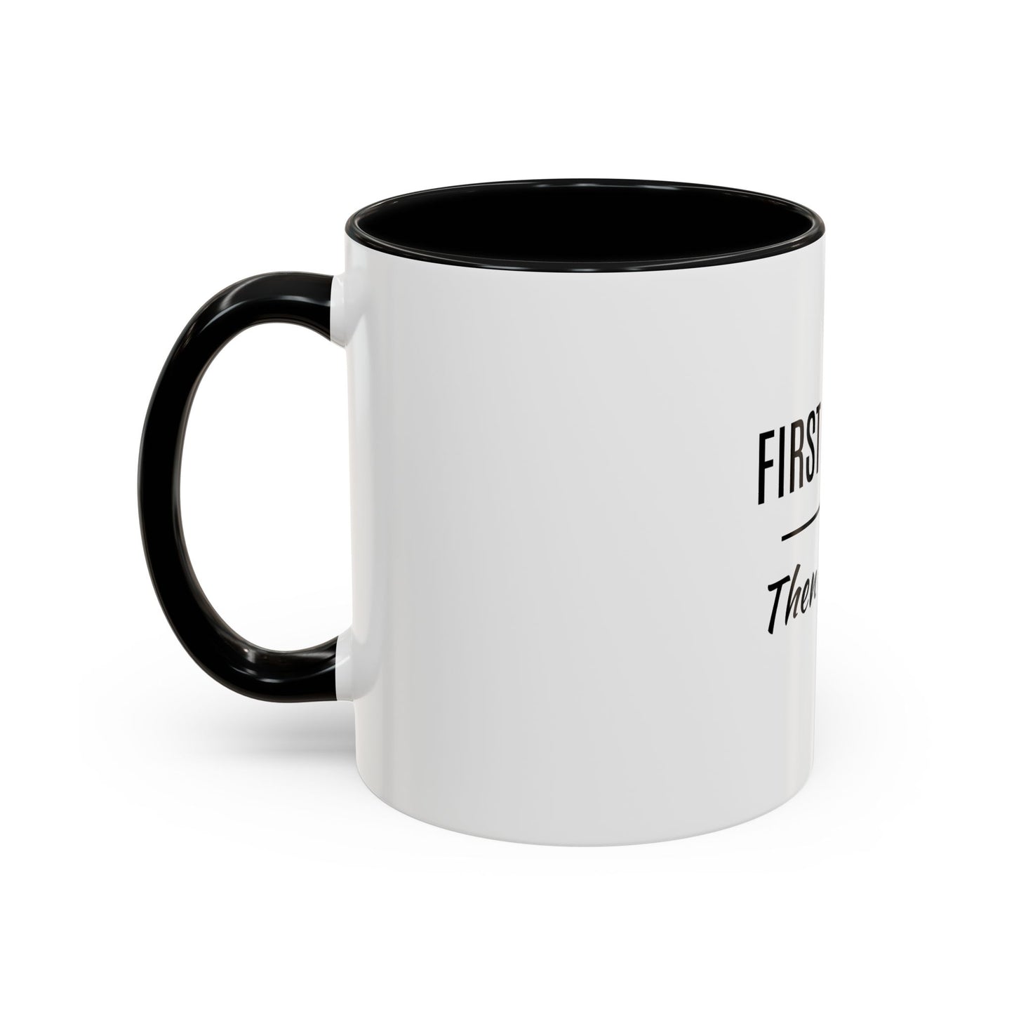 First Coffee. Then Talk.—Accent Ceramic Mug