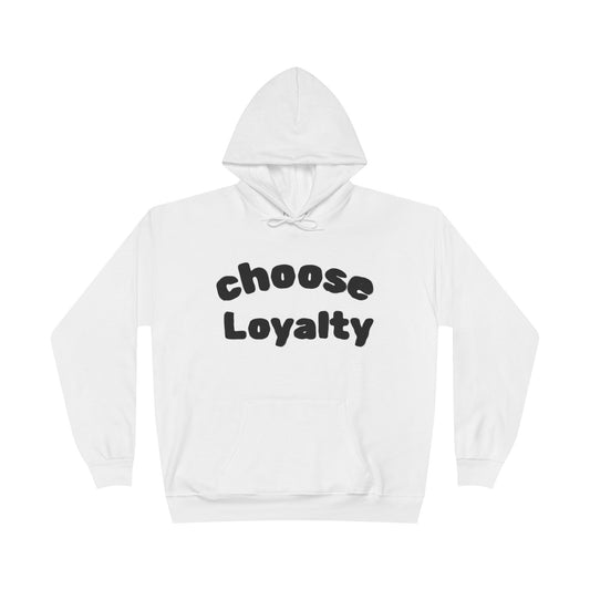 Choose Loyalty—Modern Love Hoodie