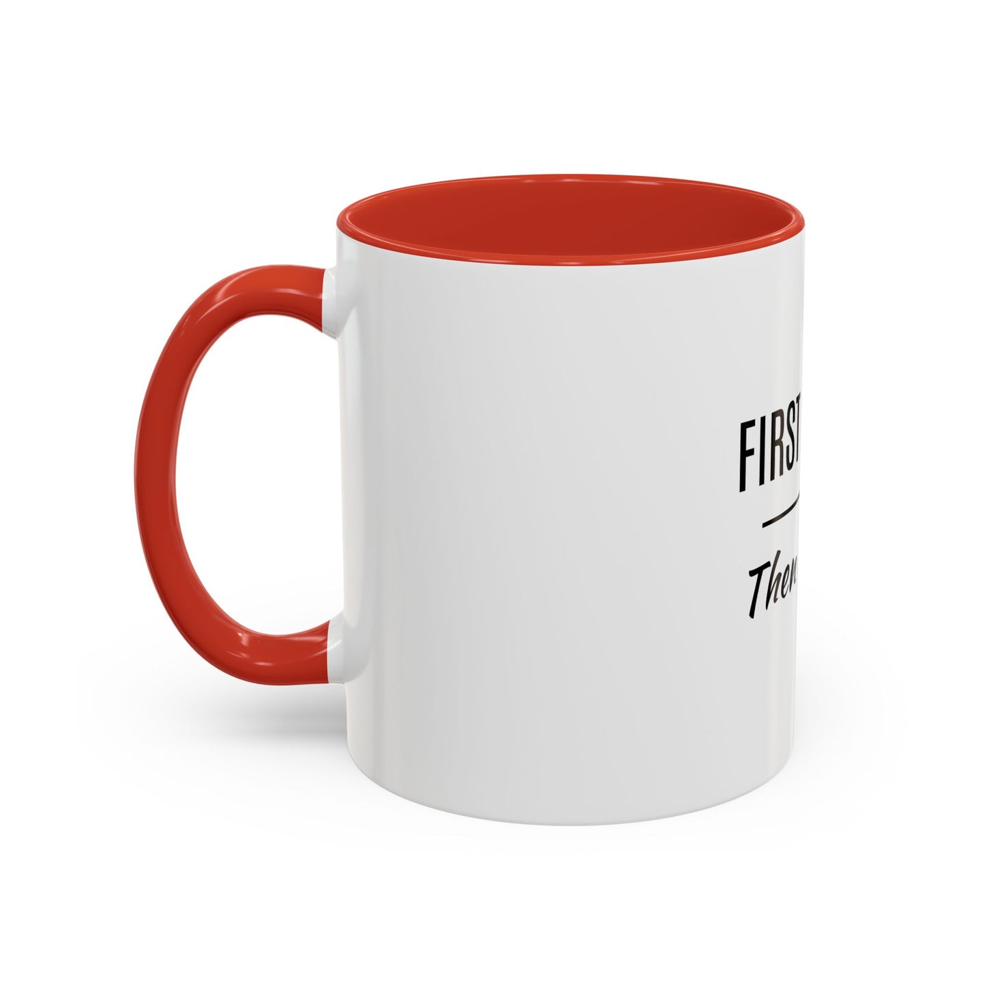 First Coffee. Then Talk.—Accent Ceramic Mug