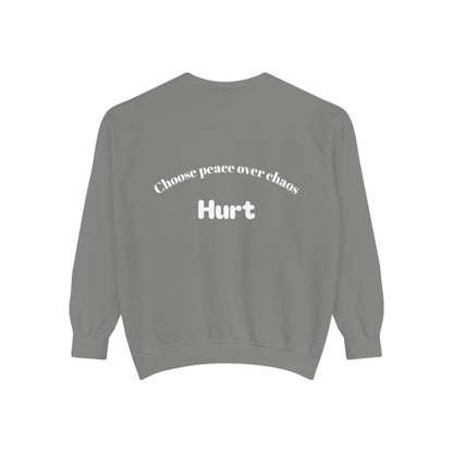 Love Shouldn’t Hurt. Choose Peace Over Chaos.—Crewneck
