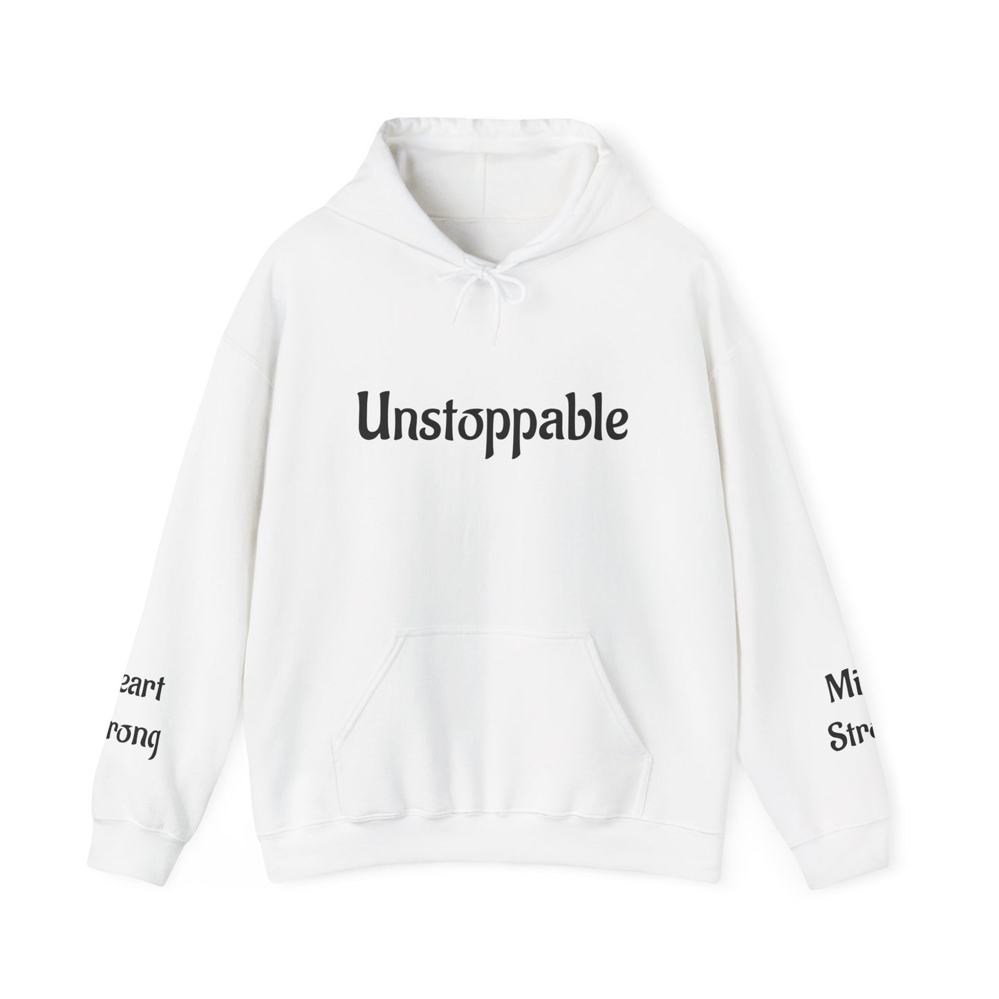 Unstoppable—Mind Strong, Heart Strong  Hoodie