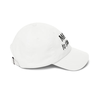 Made to Stand Out - Premium Embroidered Baseball Cap