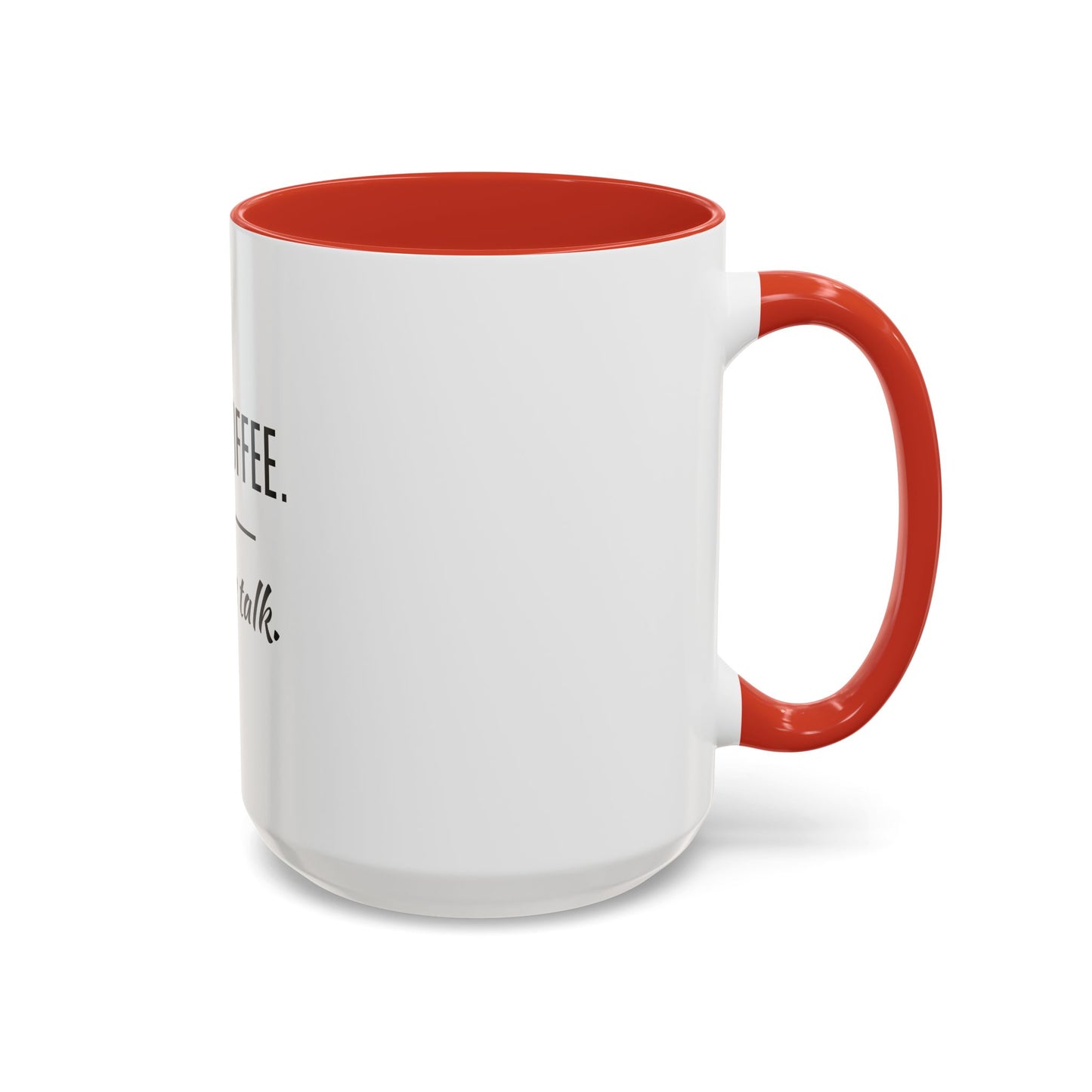 First Coffee. Then Talk.—Accent Ceramic Mug