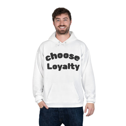 Choose Loyalty—Modern Love Hoodie