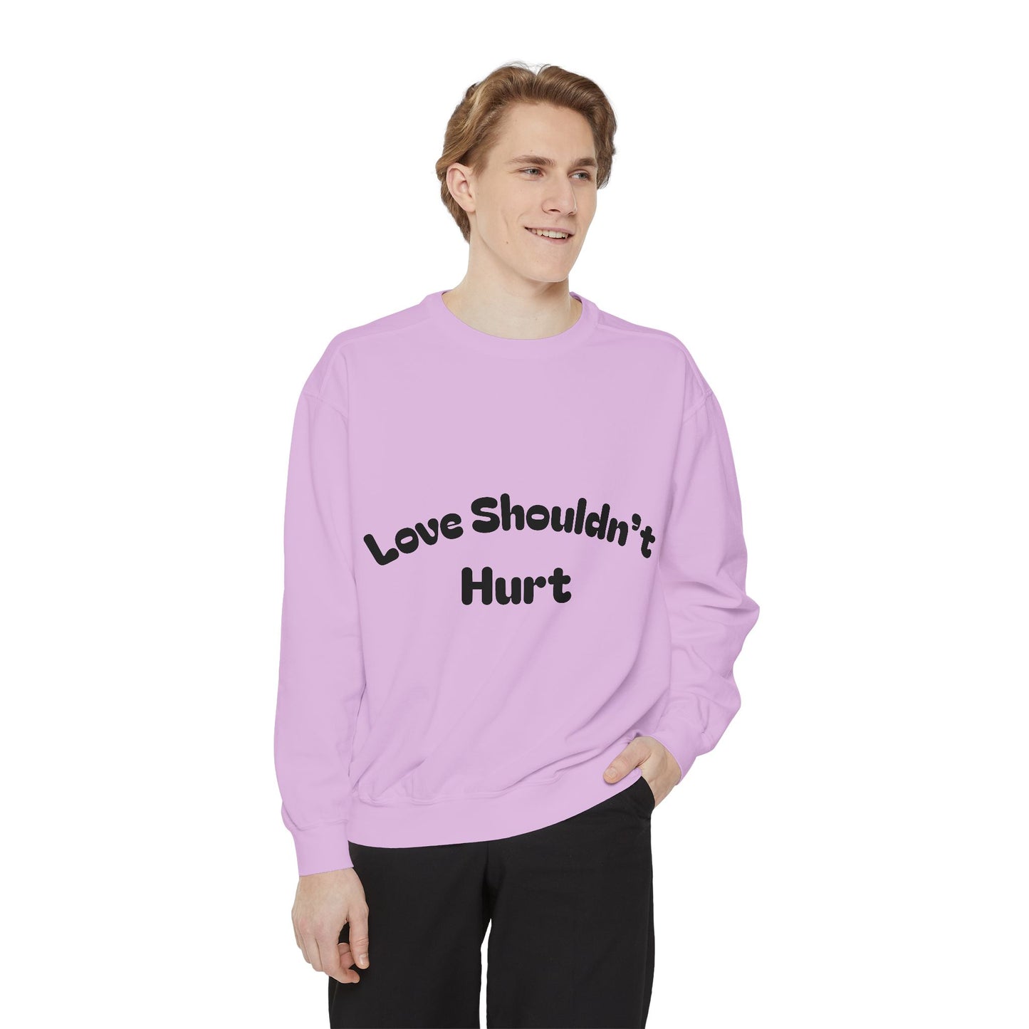 Love Shouldn’t Hurt. Choose Peace Over Chaos.—Crewneck