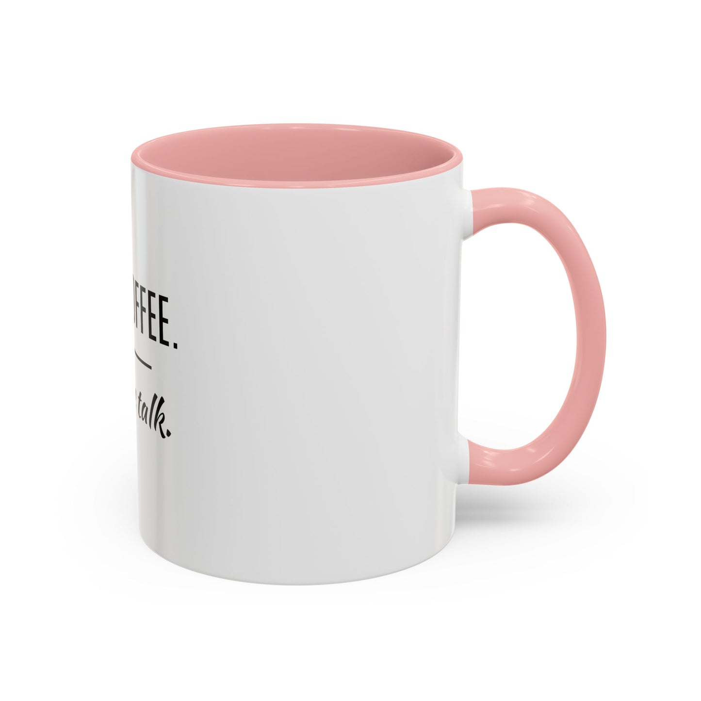 First Coffee. Then Talk.—Accent Ceramic Mug