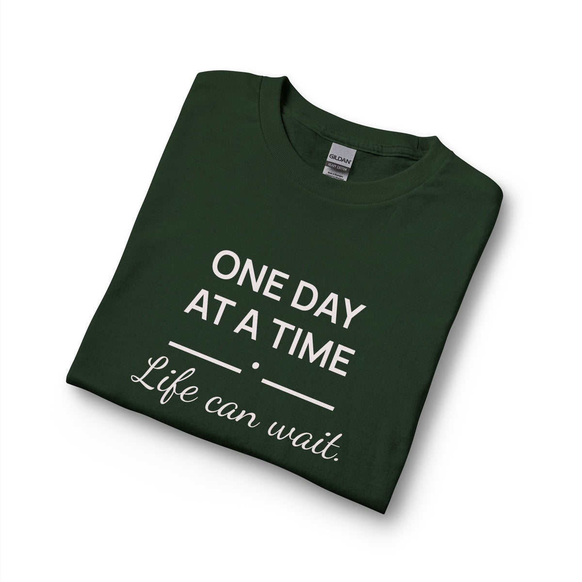 One Day at a Time–Life Can Wait: Long Sleeve Shirt