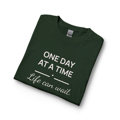 One Day at a Time–Life Can Wait: Long Sleeve Shirt