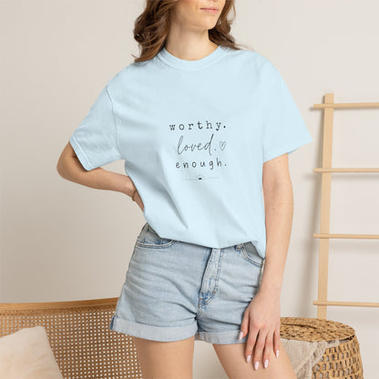 Worthy. Loved. Enough.—Wear Your Journey T-Shirt