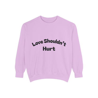 Love Shouldn’t Hurt. Choose Peace Over Chaos.—Crewneck