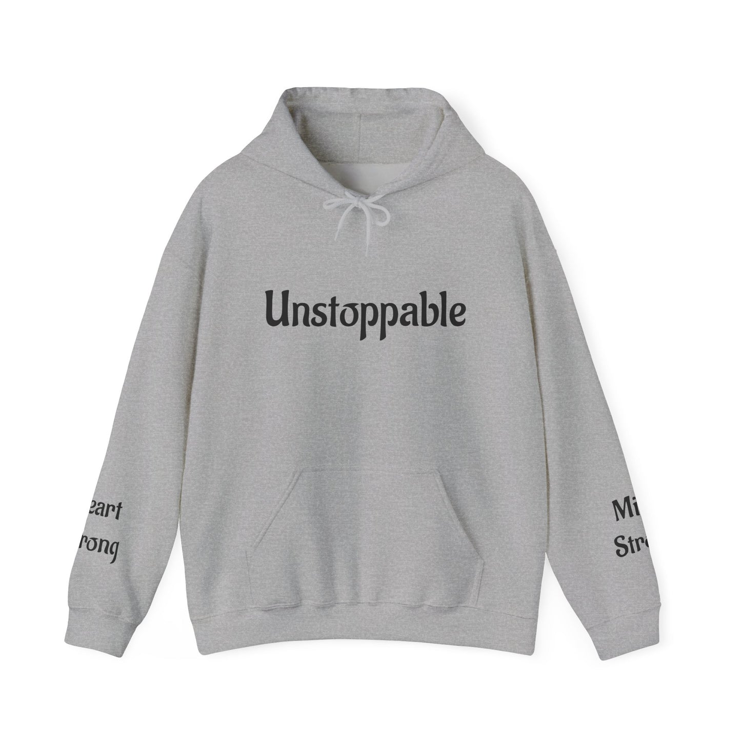 Unstoppable—Mind Strong, Heart Strong  Hoodie