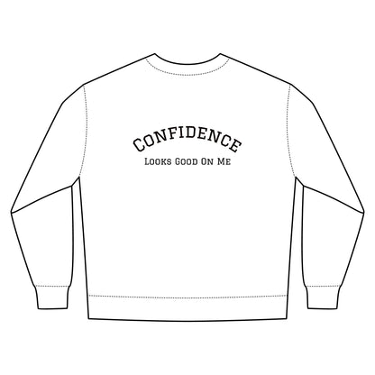 I Like Me. You Should Too. Confidence Looks Good On Me—Inspirational Crewneck