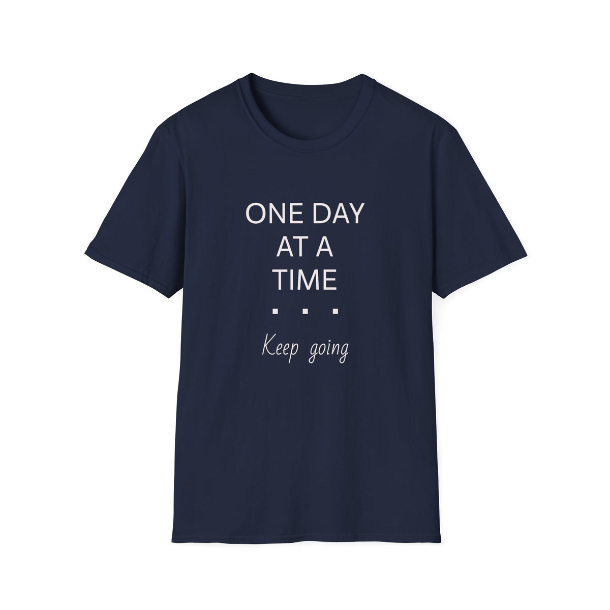One Day at a Time —Unisex T-Shirt