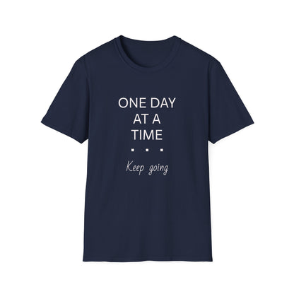 One Day at a Time —Unisex T-Shirt