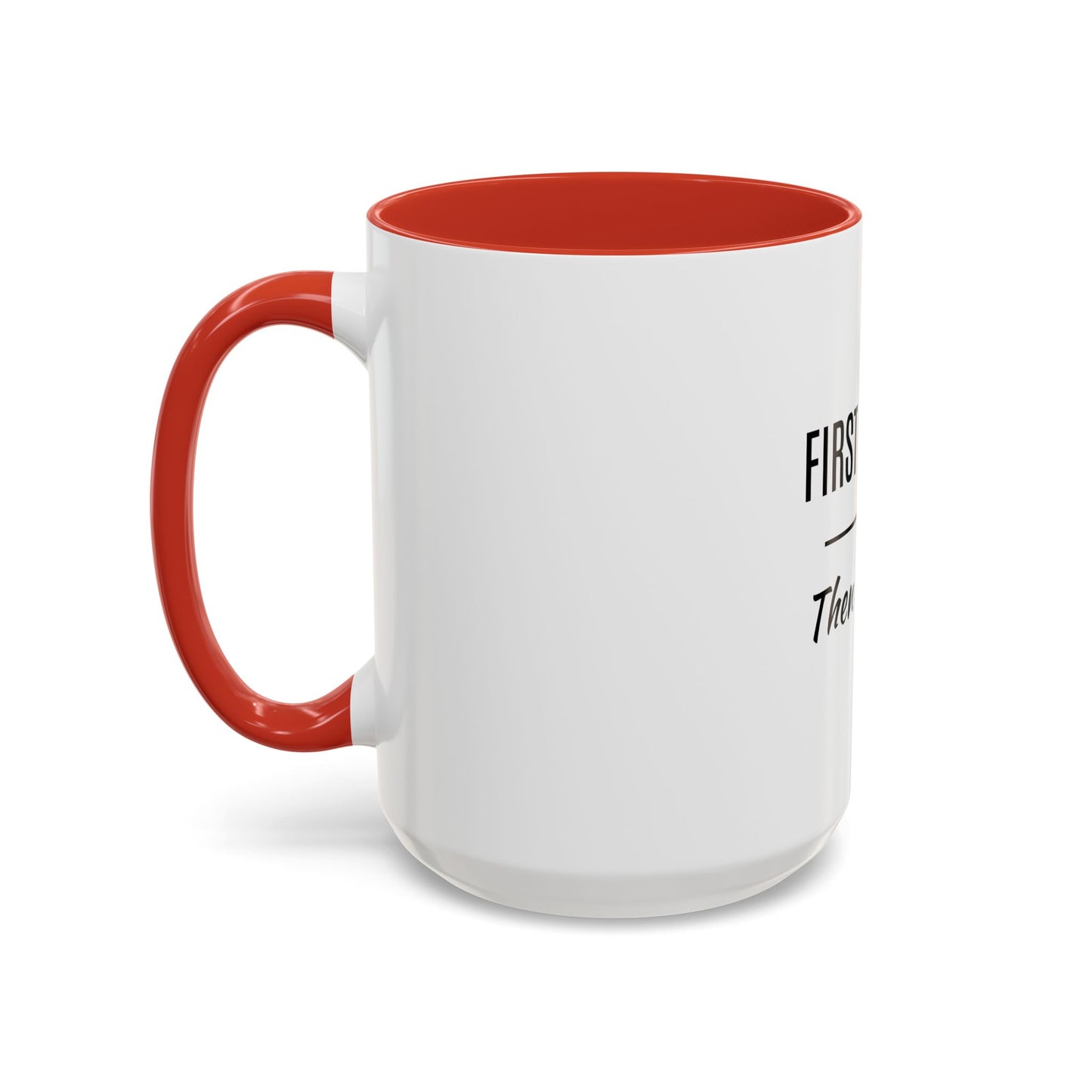 First Coffee. Then Talk.—Accent Ceramic Mug