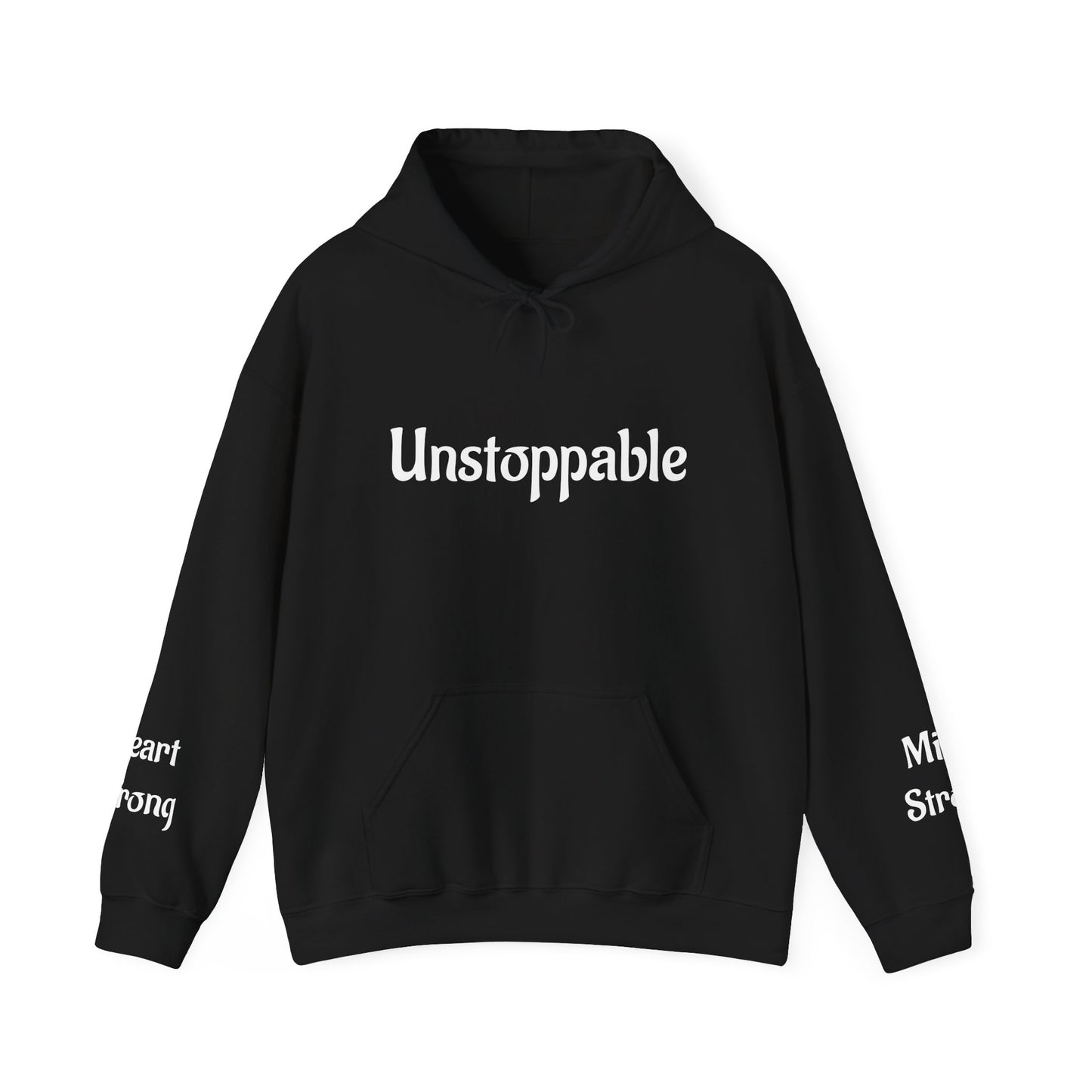 Unstoppable—Mind Strong, Heart Strong  Hoodie