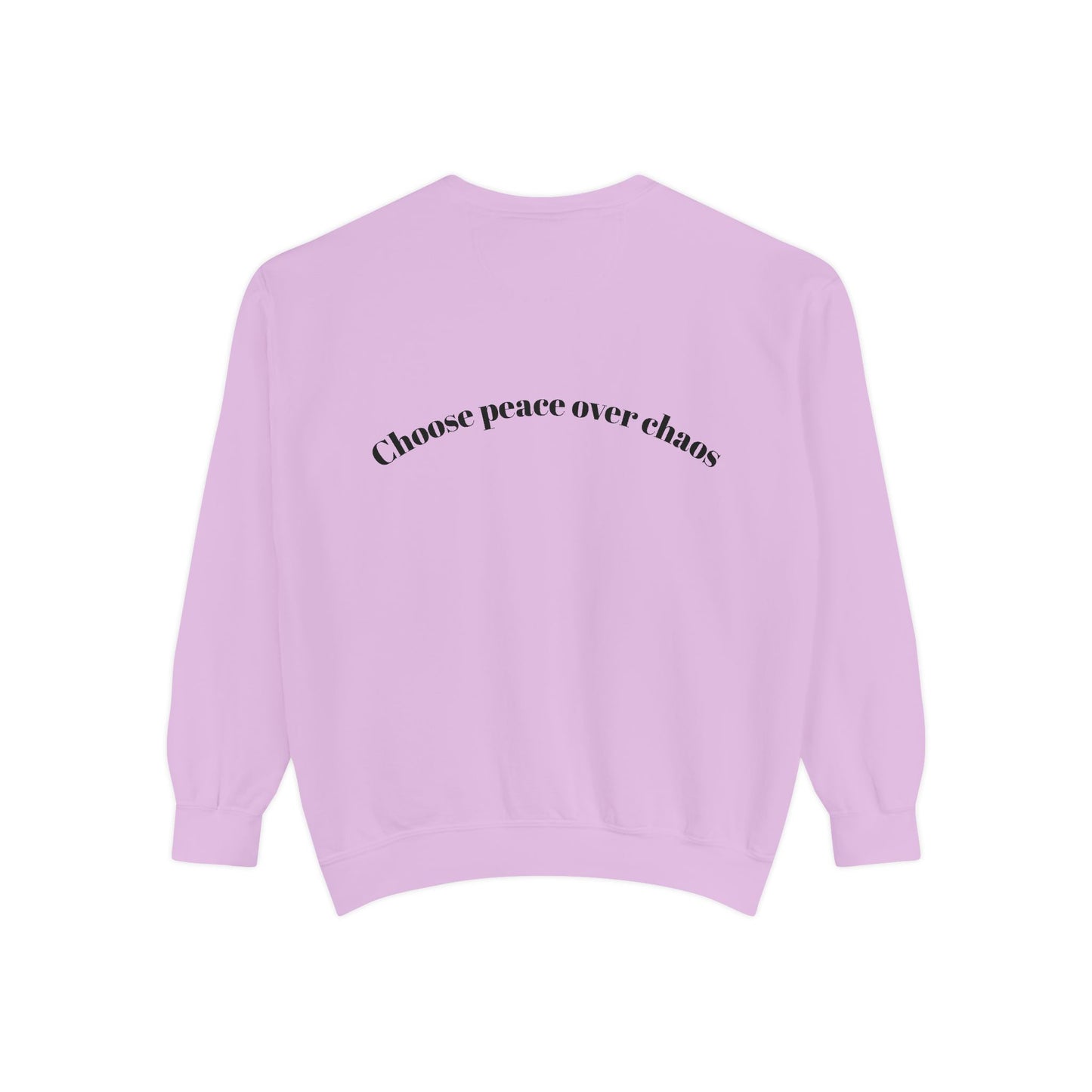 Love Shouldn’t Hurt. Choose Peace Over Chaos.—Crewneck