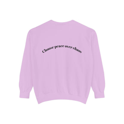 Love Shouldn’t Hurt. Choose Peace Over Chaos.—Crewneck