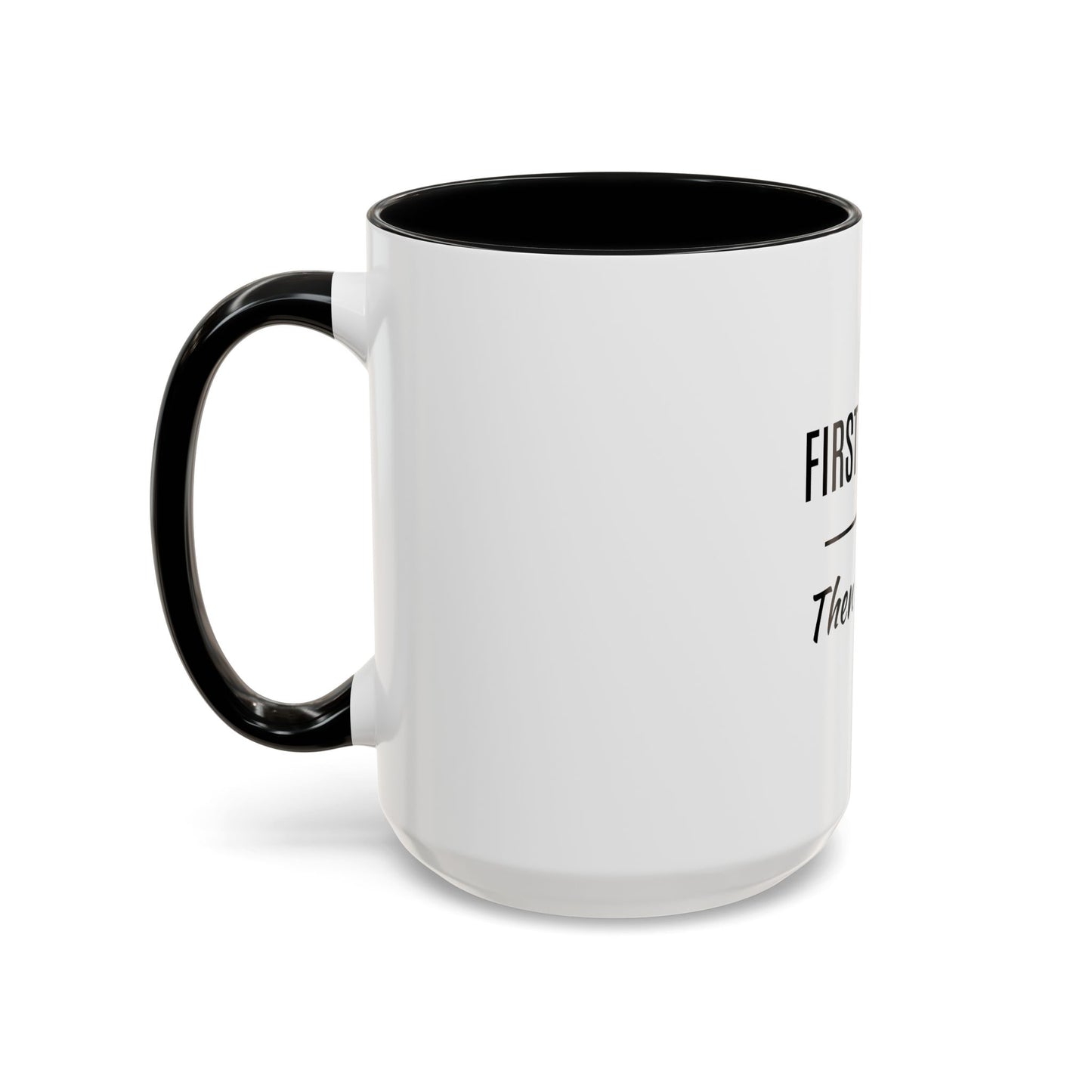 First Coffee. Then Talk.—Accent Ceramic Mug