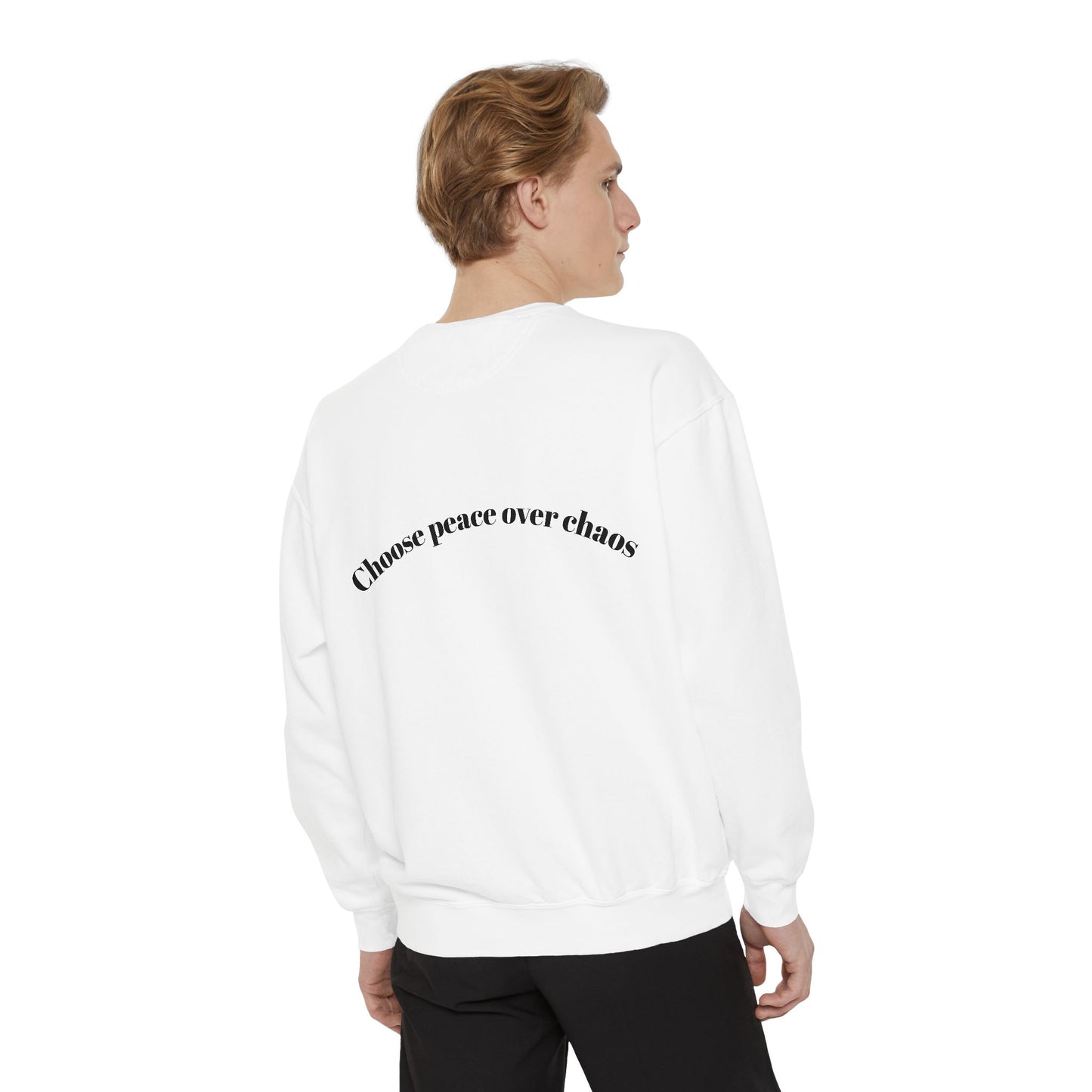 Love Shouldn’t Hurt. Choose Peace Over Chaos.—Crewneck