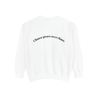 Love Shouldn’t Hurt. Choose Peace Over Chaos.—Crewneck