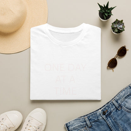 One Day at a Time —Unisex T-Shirt