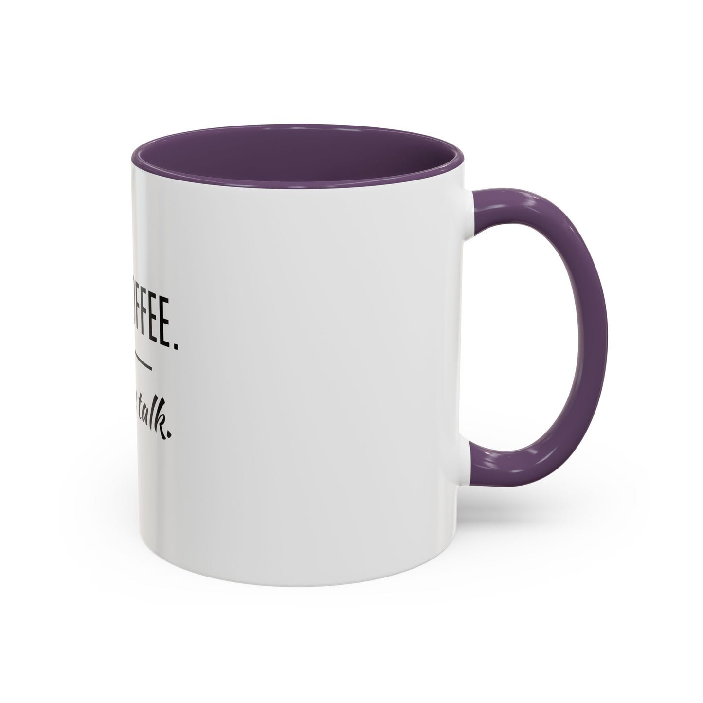 First Coffee. Then Talk.—Accent Ceramic Mug