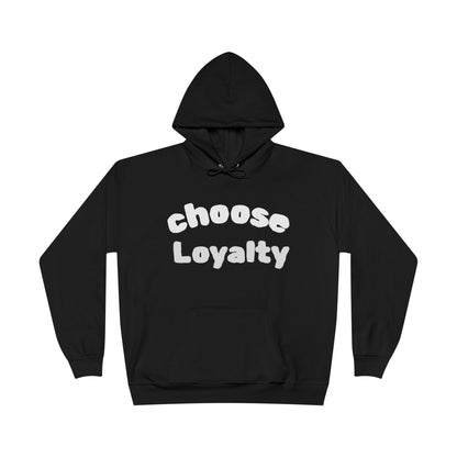 Choose Loyalty—Modern Love Hoodie