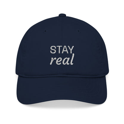 Stay Real - Embroidered Organic Cotton Cap