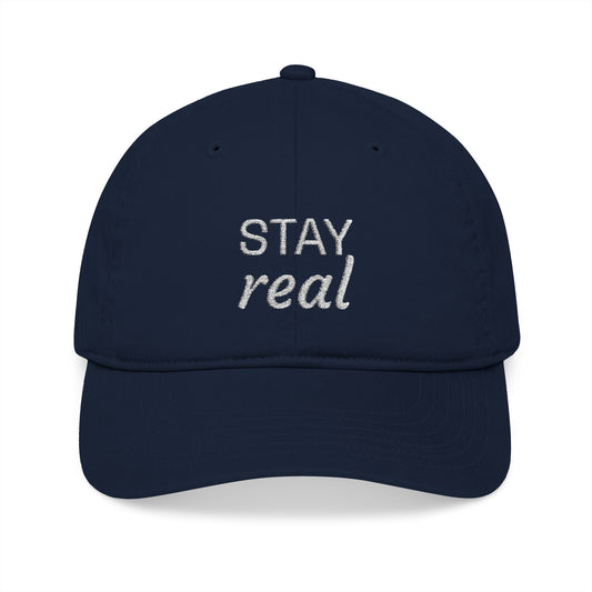 Stay Real - Embroidered Organic Cotton Cap