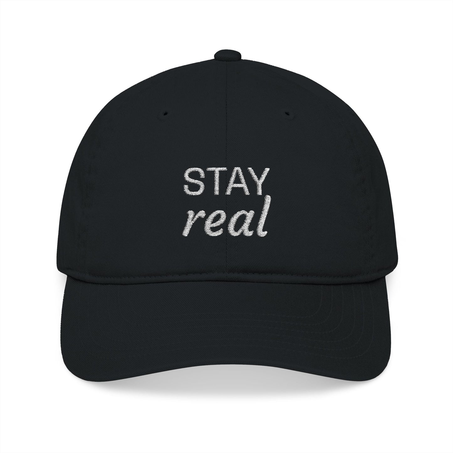 Stay Real - Embroidered Organic Cotton Cap