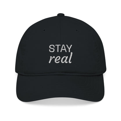 Stay Real - Embroidered Organic Cotton Cap